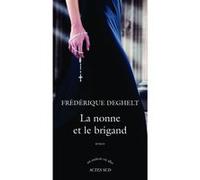 Frédérique Deghelt – La nonne et le brigand – Roman – Broché