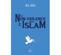 La nonviolence dans l’islam - Aida Abida - Fiat-Lux - broché - Essai