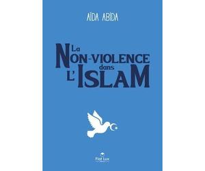 La nonviolence dans l’islam - Aida Abida - Fiat-Lux - broché - Essai