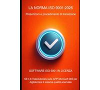 LA NORMA ISO 9001:2026: contenuti e passaggi per la transizione con un software dedicato in licenza e la suite Microsoft 365