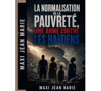 La normalisation de la pauvreté, une arme contre les Haïtiens: Quand la résignation d’un peuple nourrit l’irresponsabilité de ses dirigeants