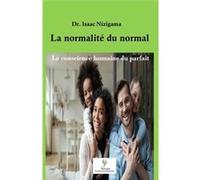 La normalit du normal La conscience humaine du parfait - Isaac Nizigama - Amazon Digital Services LLC KDP - Livre en Anglais Isaac NizigamaIsaac Nizigama (Auteur)