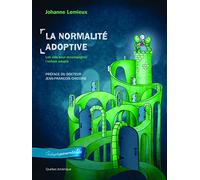 La normalité adoptive: Les clés pour accompagner l'enfant adopté