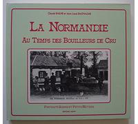 La Normandie au temps des bouilleurs de cru