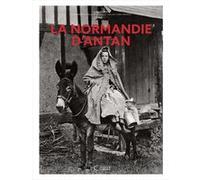La Normandie d'Antan - Nouvelle édition Barbara Aubé (Auteur)