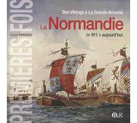 La Normandie de 911 à aujourd'hui: Des Vikings à La Grande Armada