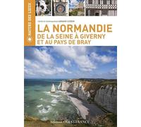 La Normandie de la Seine à Giverny et au pays de Bray