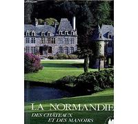 La Normandie des châteaux et manoirs
