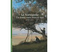 La Normandie: Un destin entre terre et mer – Gallimard