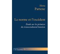 La norme et l'excédent: Étude sur les prémices du transcendantal kantien