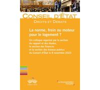 La norme, frein ou moteur pour le logement ? Un colloque organisé par la section du rapport et des étude - Conseil d'État - Documentation Francaise - broché - Etude