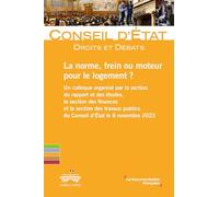 La norme, frein ou moteur pour le logement ?: Un colloque organisé par la section du rapport et des étude