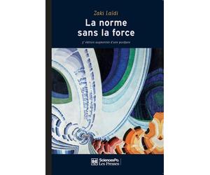 La Norme sans la force - L'énigme de la puissance européenne - Zaki Laïdi - Presses De Sciences Po - broché - Essai