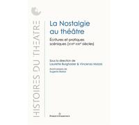 La Nostalgie au théâtre Écritures et pratiques scéniques (XVIIe-XXIe siècles) - Laurette Burgholzer - Hermann - broché - Essai