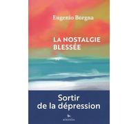 La nostalgie blessée - Eugenio Borgna - Herodios - broché - Essai