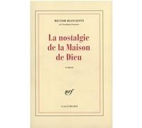 La Nostalgie de la Maison de Dieu Hector Bianciotti (Auteur)