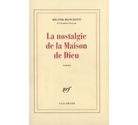 La Nostalgie de la Maison de Dieu - Hector Bianciotti - Gallimard - broché - Roman