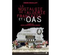 La nostalgie de l'Algérie française et l'OAS - Henri Pouillot - Tiresias Michel Reynaud - broché - Essai