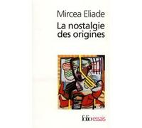 La nostalgie des origines Mircea Eliade (Auteur)