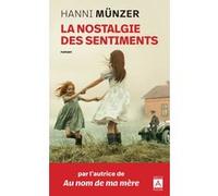 La nostalgie des sentiments Hanni Münzer (Auteur), Céline Maurice (Traduction)