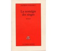 La nostalgie des singes Patrick Tudoret (Auteur)