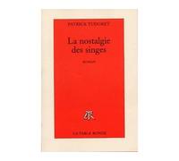 La nostalgie des singes - Patrick Tudoret - Table ronde - broché - Livre