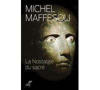 La nostalgie du sacre - Michel Maffesoli - Cerf - broché - Essai