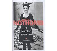 La nostalgie heureuse de Amélie Nothomb ( 21 août 2013 )