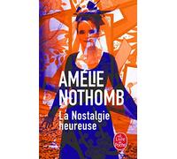 La nostalgie heureuse de Amélie Nothomb ( 7 janvier 2015 )