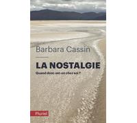 La nostalgie Quand donc est-on chez soi ? - Barbara Cassin - Hachette Pluriel Reference - Poche - Essai