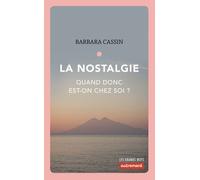 La Nostalgie - Quand Donc Est-On Chez Soi ? Ulysse, Enée, Arendt