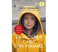 La nostra casa è in fiamme. La nostra battaglia contro il cambiamento climatico. Ediz. ampliata