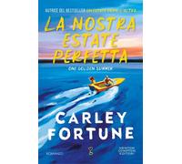 La nostra estate perfetta - Carley Fortune - Newton Compton Editori - ebook (ePub) - Livre