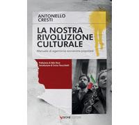 La nostra rivoluzione culturale. Manuale di egemonia sovranista-popolare