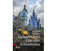 La nostra terra è un cielo di beatitudini