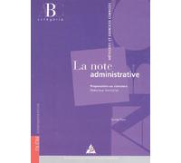La note administrative: Préparation au concours Rédacteur territorial, méthode et exercices corrigés, Catégorie B
