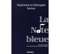 La Note Bleue - Hypnose Et Thérapie Brève - Ouvrage Collectif S/S La Direction De Dominique Meggle