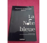 La Note Bleue - Hypnose Et Thérapie Brève - Ouvrage Collectif S/S La Direction De Dominique Meggle