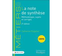 La note de synthèse CRFPA 2ed - Méthodologie, sujets et corrigés - Catherine Puigelier - Bruylant - broché - Scolaire / Universitaire