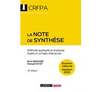 La note de synthèse - CRFPA - Examen national Session 2025 Méthode appliquée et expliquée Sujets et corrigés d'épreuves 2025 - Boris Bernabé - Lgdj - broché - Scolaire / Universitaire