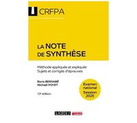 La Note De Synthèse - Méthode Appliquée Et Expliquée, Sujets Et Corrigés D'épreuves