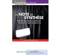 La note de synthèse: Méthode appliquée et expliquée, Sujets et corrigés des épreuves