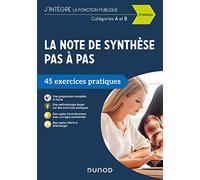 La Note De Synthèse Pas À Pas - 45 Exercices Pratiques, Catégories A Et B