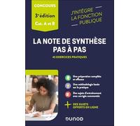 La note de synthèse pas à pas - 3e éd.: Catégories A et B