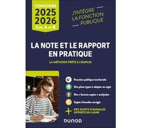 La note et le rapport en pratique - 2025-2026: La méthode prête à l'emploi