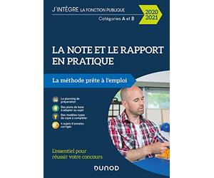 La note et le rapport en pratique - La méthode prête à l'emploi - 2020-2021: La méthode prête à l'emploi (2020-2021)