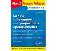 La note ou le rapport avec propositions opérationnelles. Catégories A et B - 2e édition Catégories A et B 2ème édition - XXXX - Ellipses - broché - Scolaire / Universitaire