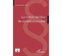 Jean-Sébastien Boda – La notion de bloc de constitutionnalité – Etude – Broché – L'Harmattan
