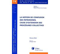 La notion de confusion des patrimoines, cause d extension des procedures collectives Florence Reille (Auteur)