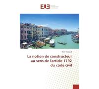 La notion de constructeur au sens de l'article 1792 du code civil - Marc Bugeaud - Universitaires Europeennes - broché - Etude